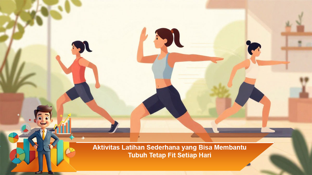 Aktivitas-Latihan-Sederhana-yang-Bisa-Membantu-Tubuh-Tetap-Fit-Setiap-Hari
