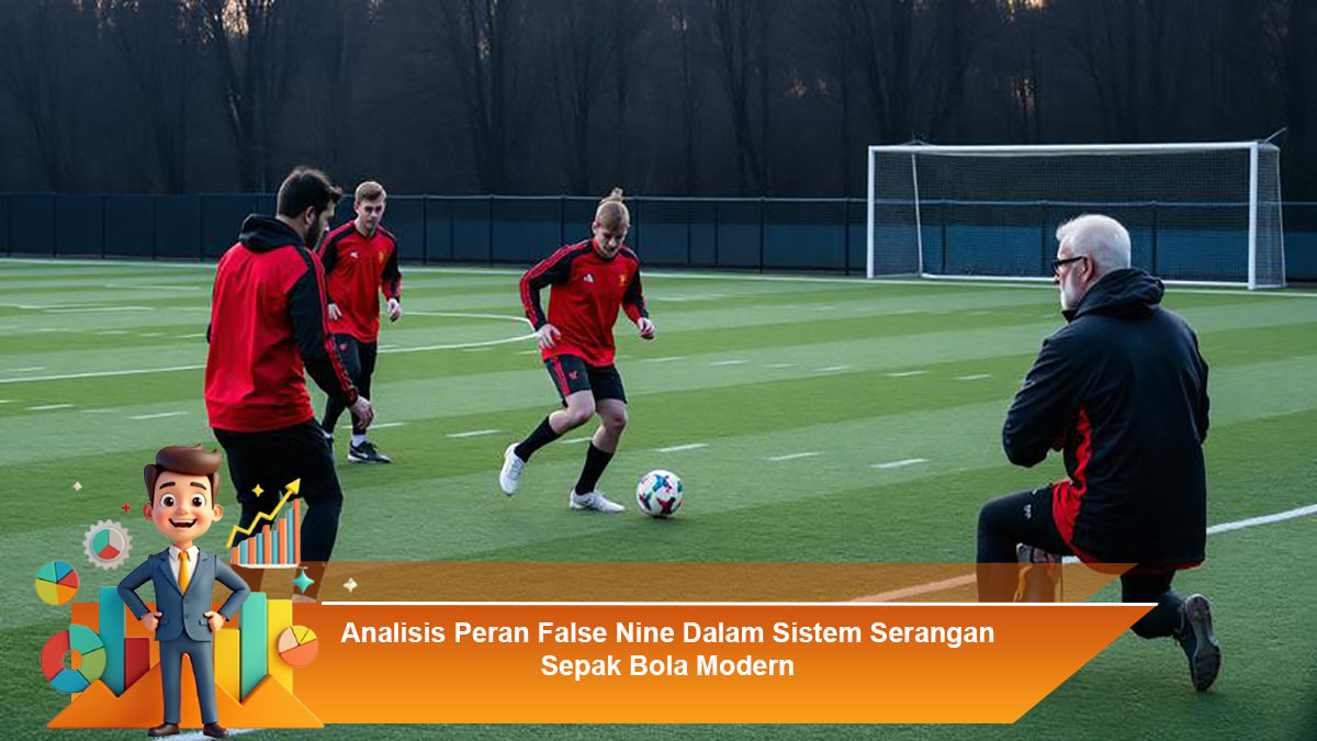 Analisis-Peran-False-Nine-Dalam-Sistem-Serangan-Sepak-Bola-Modern