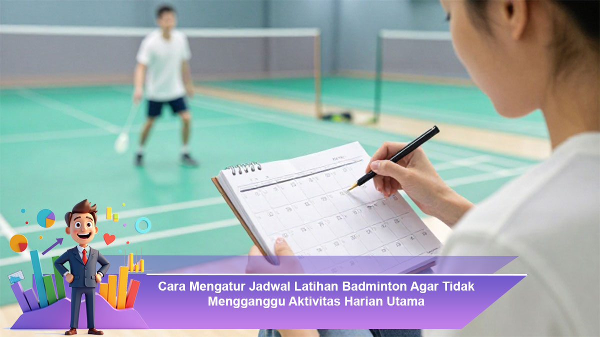 Cara-Mengatur-Jadwal-Latihan-Badminton-Agar-Tidak-Mengganggu-Aktivitas-Harian-Utama