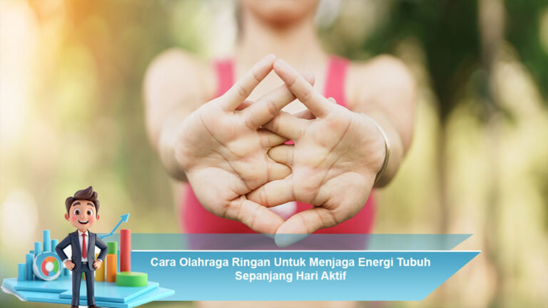 Cara-Olahraga-Ringan-Untuk-Menjaga-Energi-Tubuh-Sepanjang-Hari-Aktif
