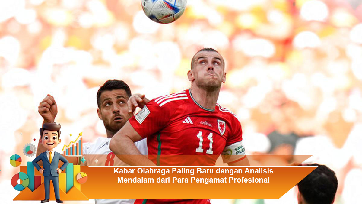Kabar-Olahraga-Paling-Baru-dengan-Analisis-Mendalam-dari-Para-Pengamat-Profesional
