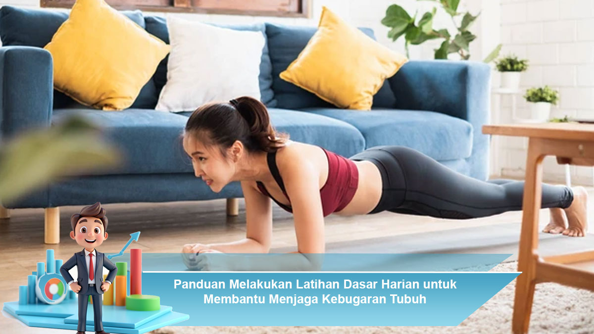 Panduan-Melakukan-Latihan-Dasar-Harian-untuk-Membantu-Menjaga-Kebugaran-Tubuh