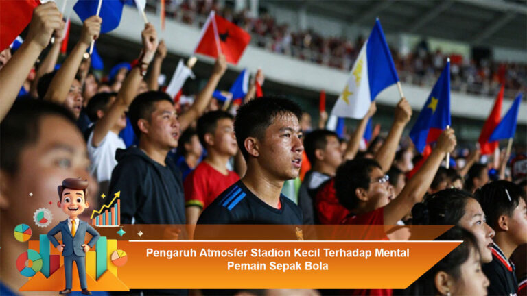 Pengaruh-Atmosfer-Stadion-Kecil-Terhadap-Mental-Pemain-Sepak-Bola