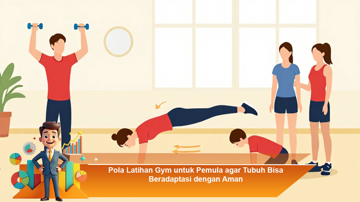 Pola-Latihan-Gym-untuk-Pemula-agar-Tubuh-Bisa-Beradaptasi-dengan-Aman