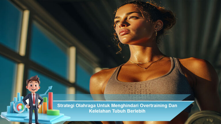 Strategi-Olahraga-Untuk-Menghindari-Overtraining-Dan-Kelelahan-Tubuh-Berlebih