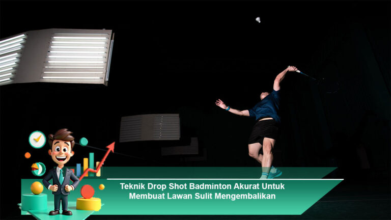 Teknik-Drop-Shot-Badminton-Akurat-Untuk-Membuat-Lawan-Sulit-Mengembalikan