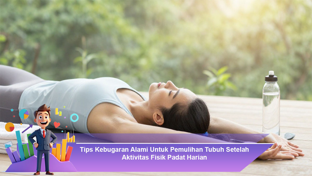 Tips-Kebugaran-Alami-Untuk-Pemulihan-Tubuh-Setelah-Aktivitas-Fisik-Padat-Harian