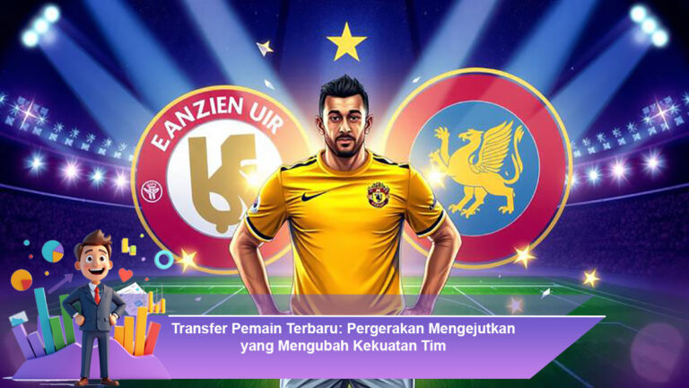 Transfer-Pemain-Terbaru-Pergerakan-Mengejutkan-yang-Mengubah-Kekuatan-Tim