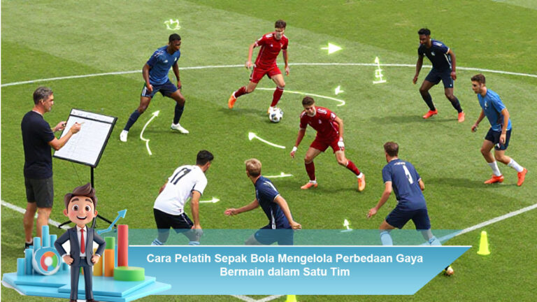 Cara-Pelatih-Sepak-Bola-Mengelola-Perbedaan-Gaya-Bermain-dalam-Satu-Tim