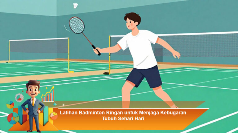 Latihan-Badminton-Ringan-untuk-Menjaga-Kebugaran-Tubuh-Sehari-Hari