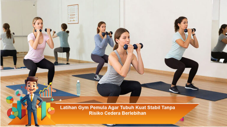 Latihan-Gym-Pemula-Agar-Tubuh-Kuat-Stabil-Tanpa-Risiko-Cedera-Berlebihan