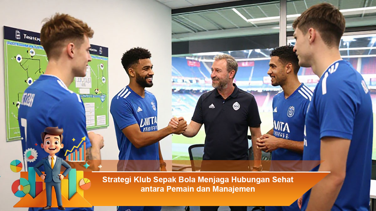 Strategi-Klub-Sepak-Bola-Menjaga-Hubungan-Sehat-antara-Pemain-dan-Manajemen